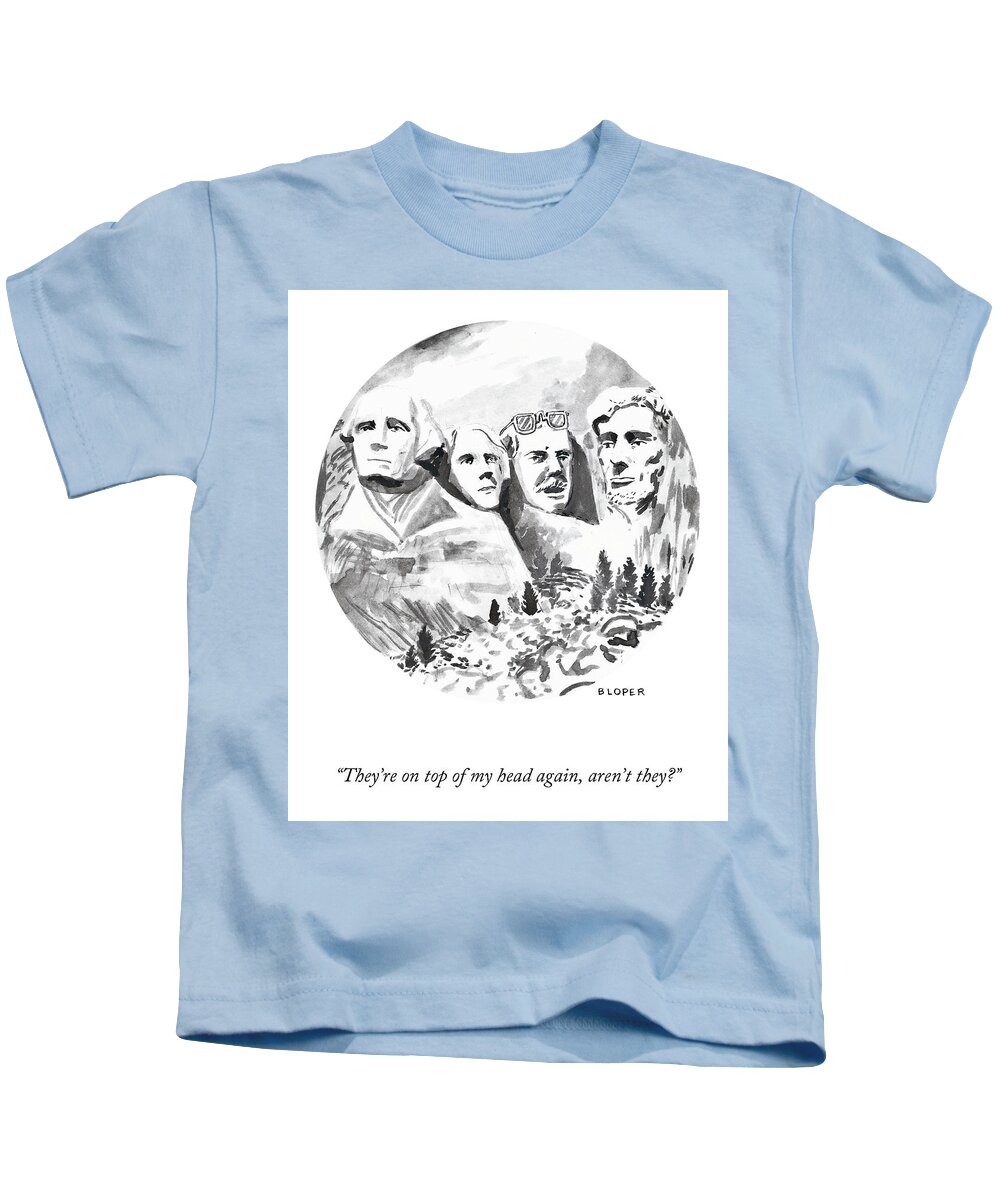 “they’re On Top Of My Head Again Kids T-Shirt featuring the drawing President's Day by Brendan Loper