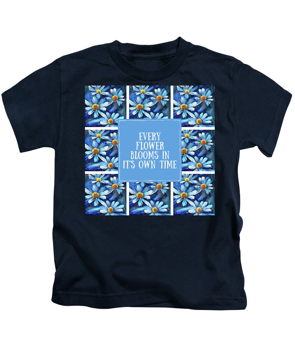 Flower Quotes Kids T-Shirt featuring the painting Every Flower Blooms In It's Own Time by Tina LeCour