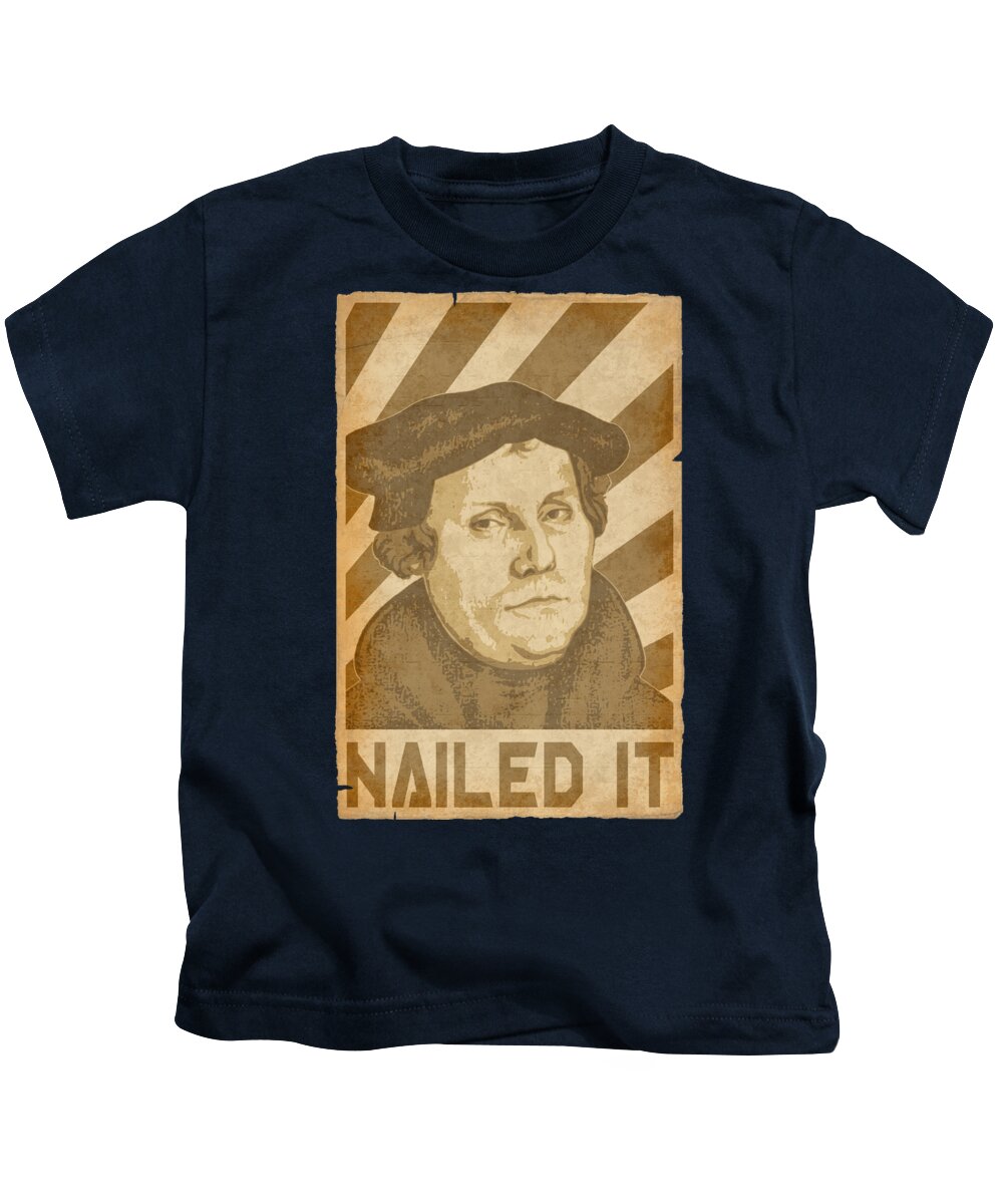 Martin Kids T-Shirt featuring the digital art Martin Luther Nailed It Retro Propaganda by Megan Miller