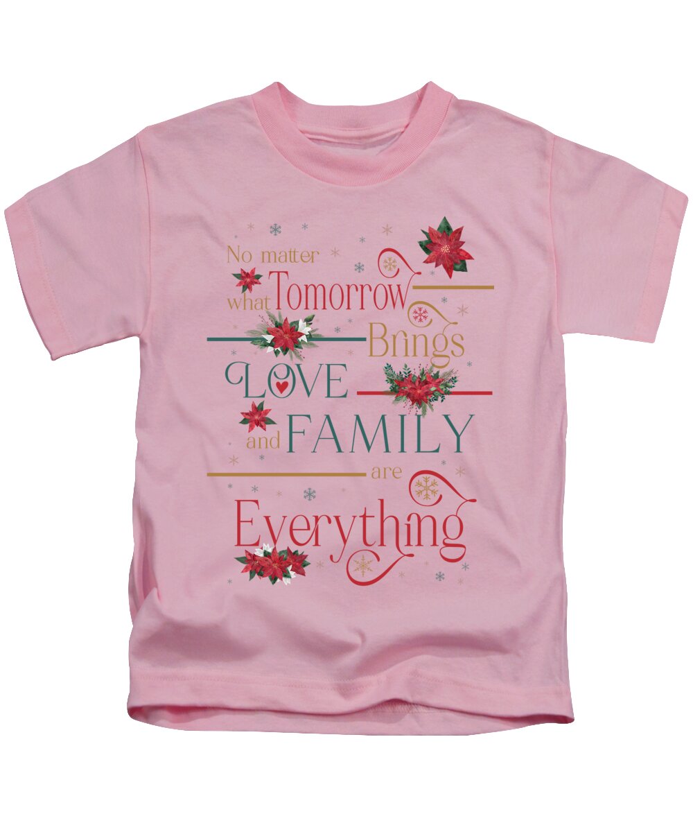 Christmas Kids T-Shirt featuring the digital art Christmas Love and Family Are Everything Poinsettias by Doreen Erhardt