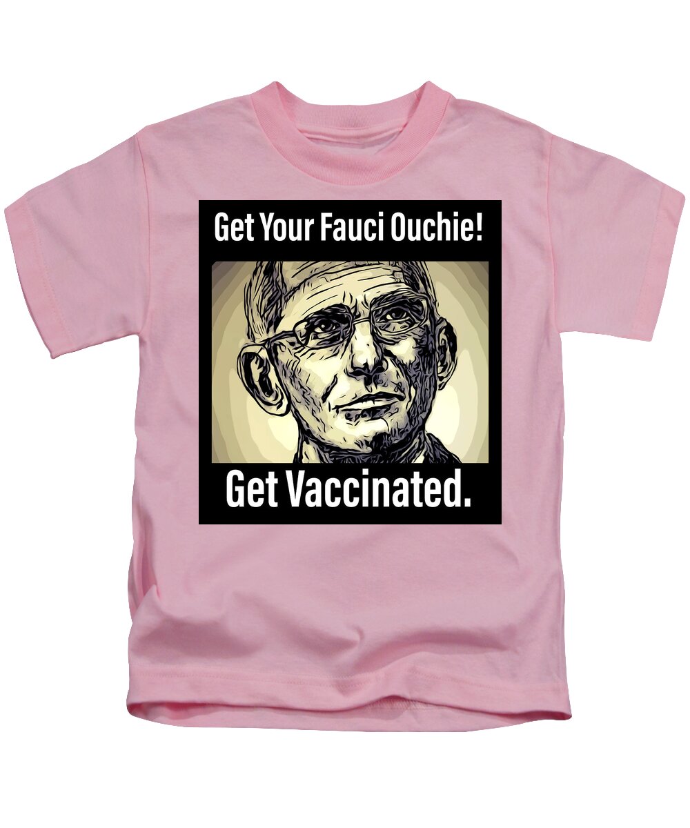 Anthony Fauci Kids T-Shirt featuring the mixed media Get Your Fauci Ouchie by Eileen Backman