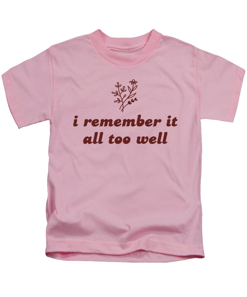 Taylor Swift Swifties I Remember It All Too Well Kids T-Shirt by Luna's  Revolution - Pixels