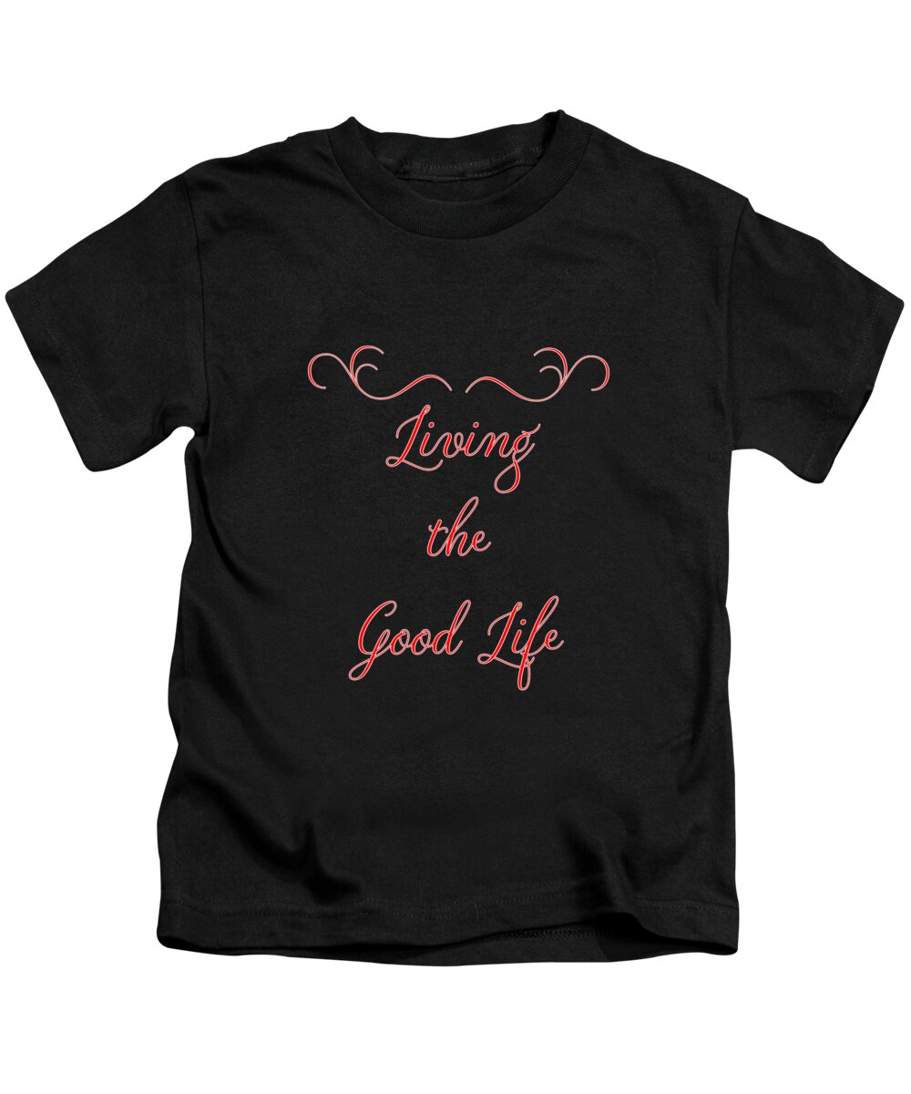 Life Kids T-Shirt featuring the digital art Living the Good Life #1 by Judy Hall-Folde