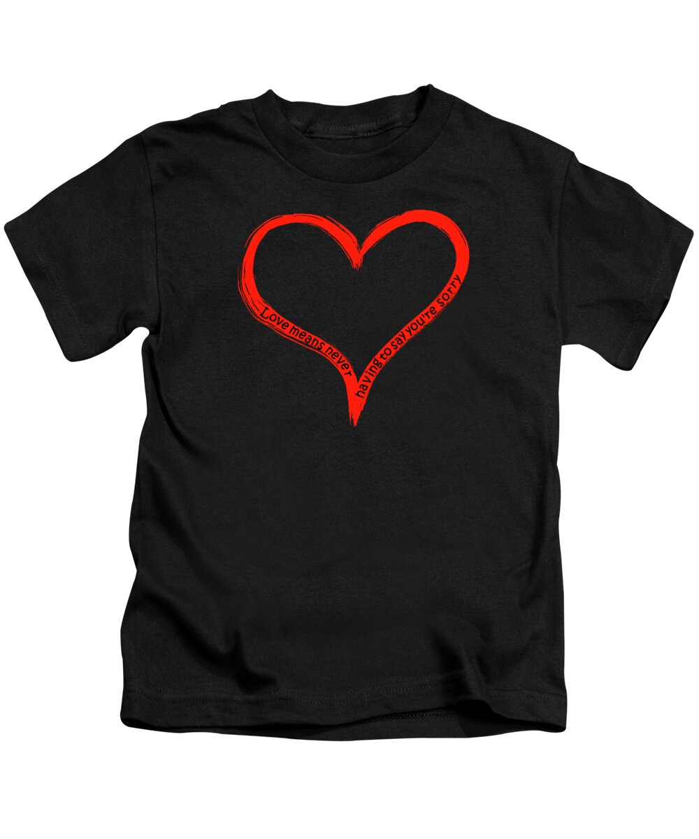Love Means Kids T-Shirt featuring the painting Love means never having to say youre sorry by David Dehner