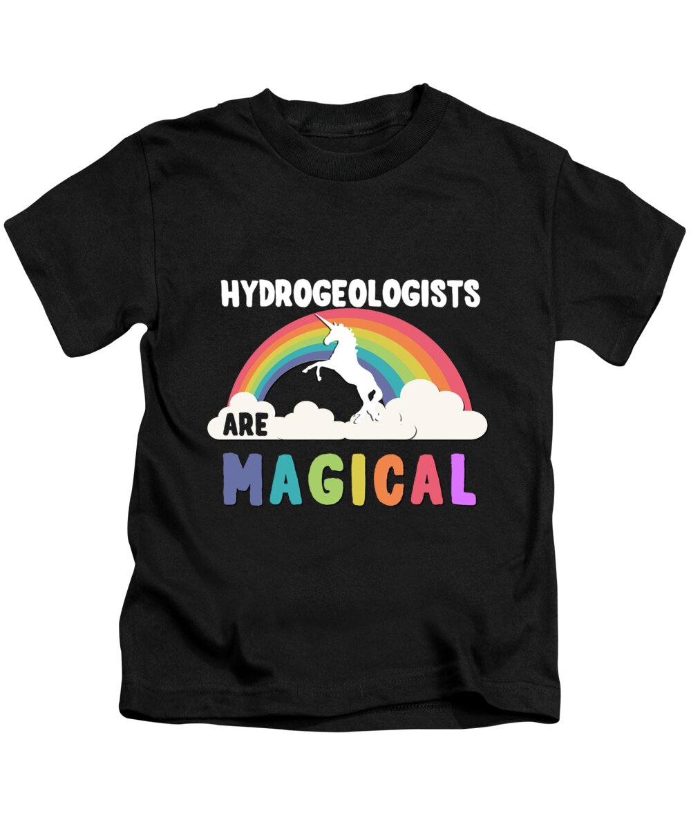 Unicorn Kids T-Shirt featuring the digital art Hydrogeologists Are Magical #1 by Flippin Sweet Gear