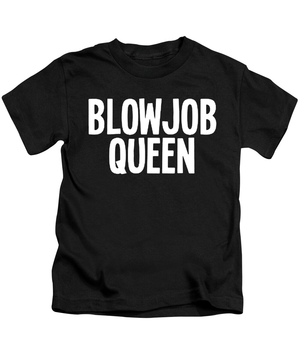Blowjob Queen Women_s Tank Top Funny Offensive Sex Mature Submissive offensive Kids T-Shirt by Riley Sargent