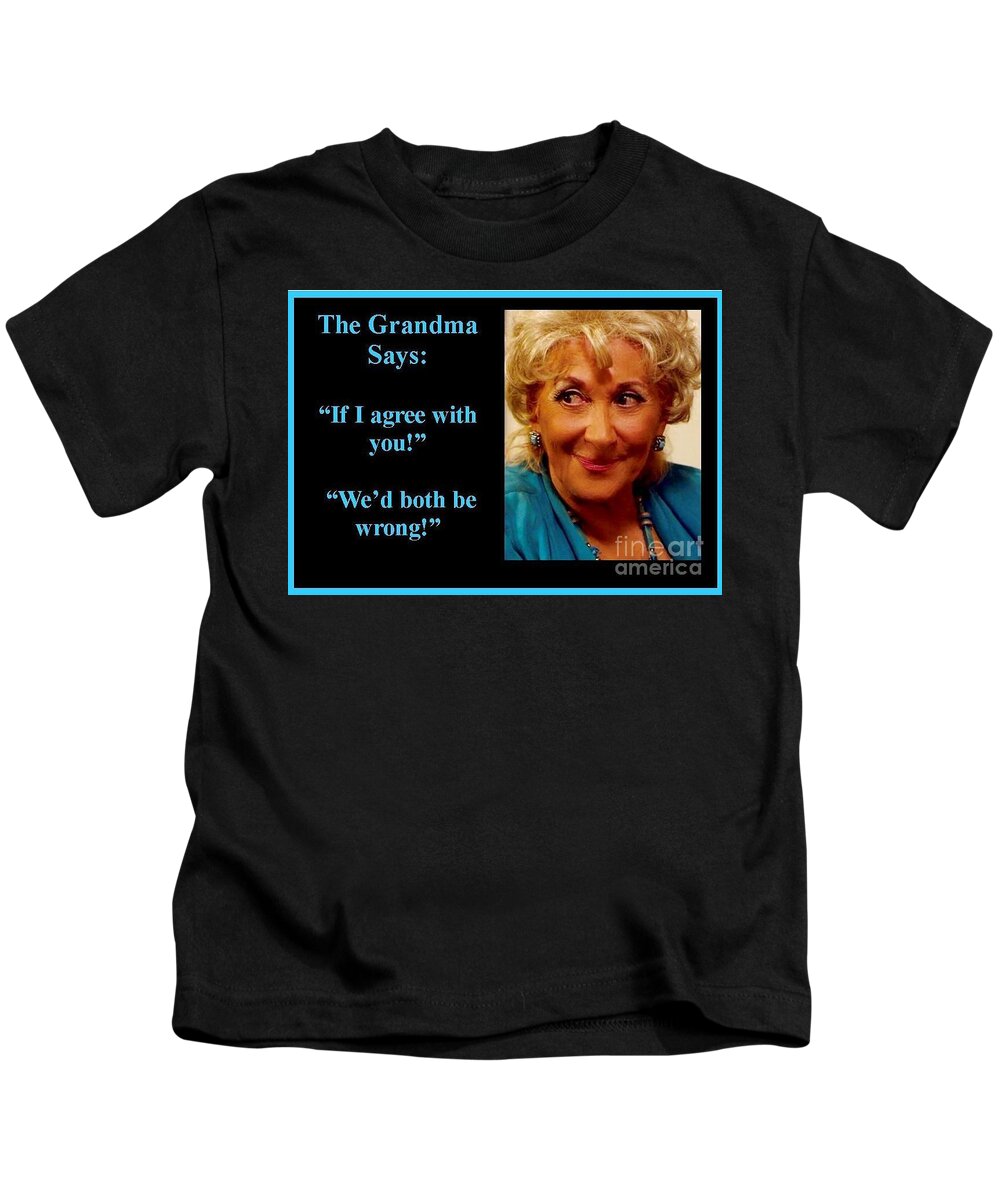 Thegrandmaquotes Kids T-Shirt featuring the photograph The Grandma Agrees by Jordana Sands