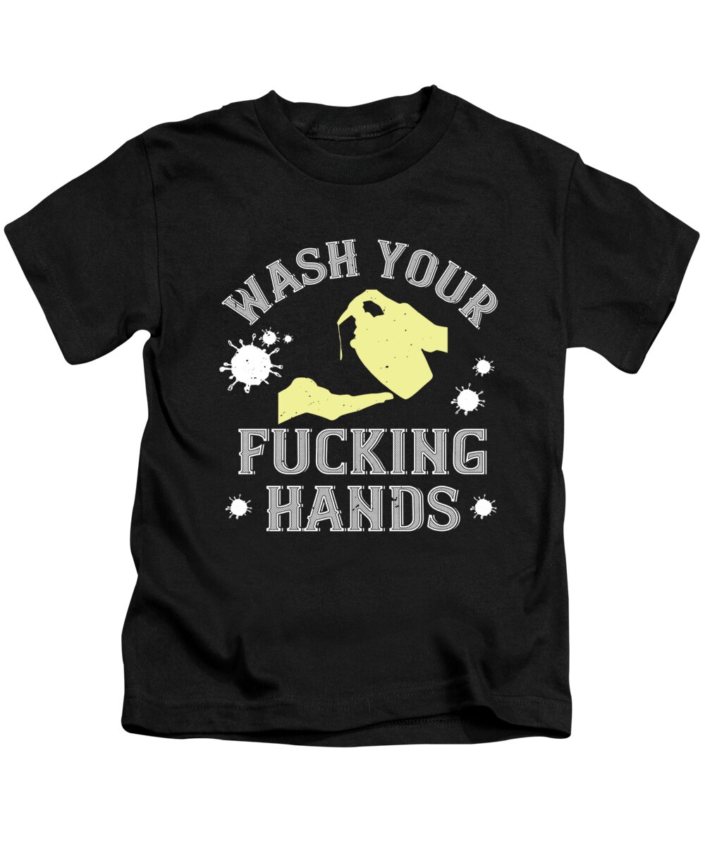 Sarcastic Kids T-Shirt featuring the digital art Wash your fucking hands #1 by Jacob Zelazny