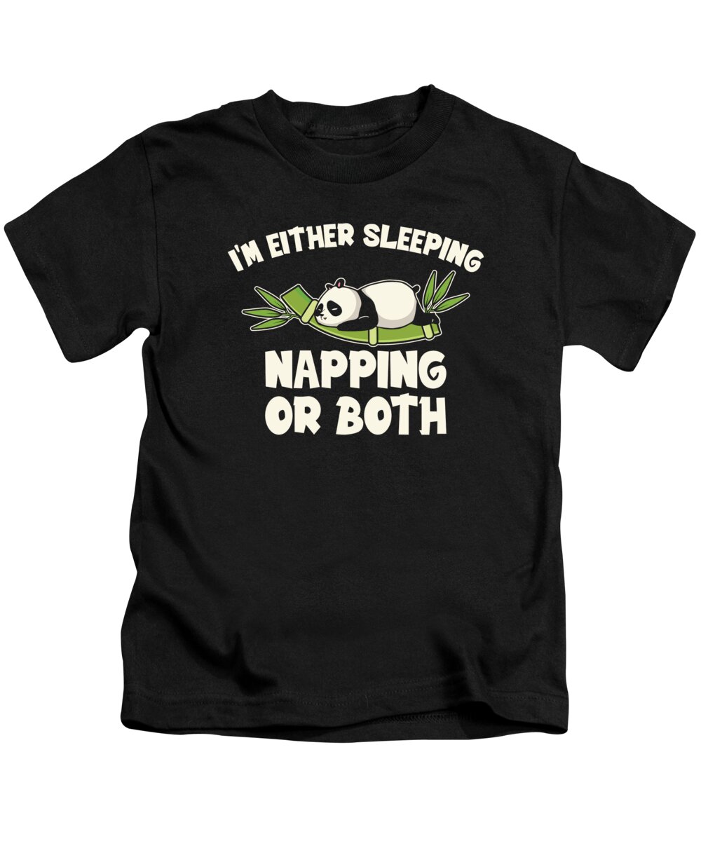Panda Kids T-Shirt featuring the digital art Im Either Sleeping Napping Lazy Panda Bear #2 by Toms Tee Store