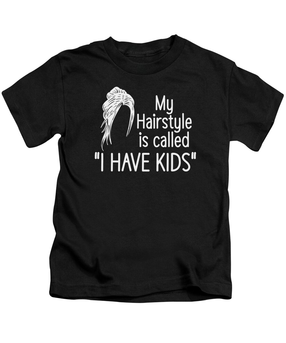 Hairstyle Kids T-Shirt featuring the digital art Mother Kids Wife Hairstyle Children Mom #7 by Toms Tee Store