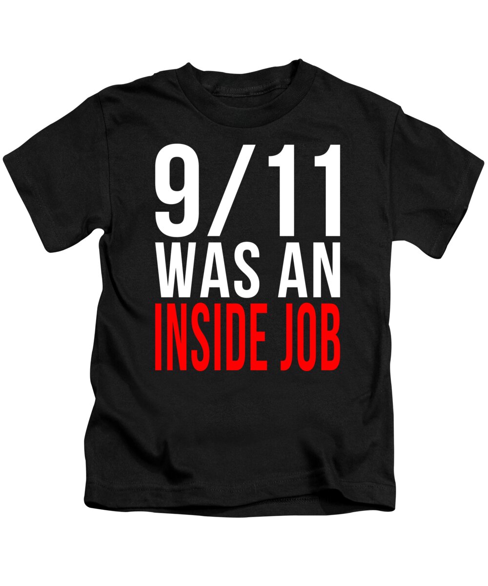 Funny Kids T-Shirt featuring the digital art 911 Was An Inside Job by Flippin Sweet Gear