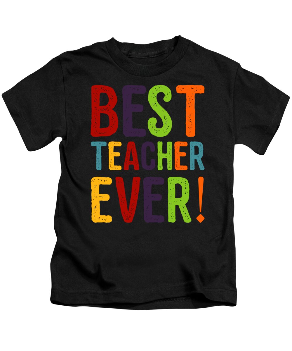 Funny Kids T-Shirt featuring the digital art Best Teacher Ever by Flippin Sweet Gear