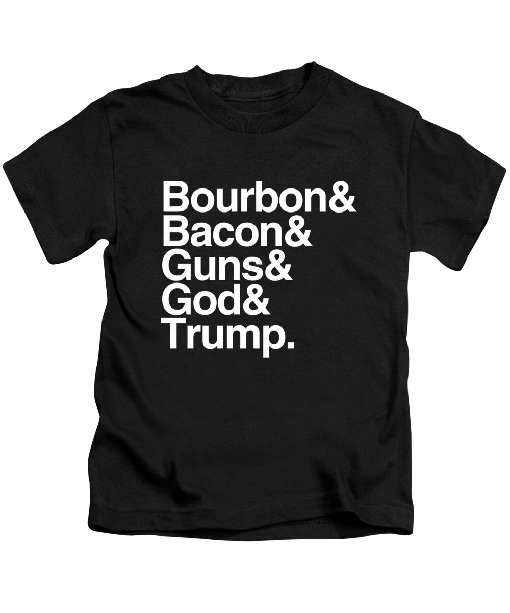 Funny Kids T-Shirt featuring the digital art Bourbon Bacon God Guns And Trump by Flippin Sweet Gear