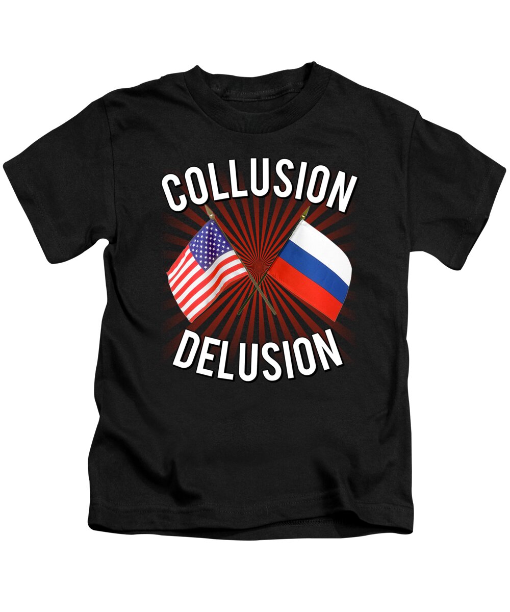 Cool Kids T-Shirt featuring the digital art Collusion Delusion Pro-Trump by Flippin Sweet Gear