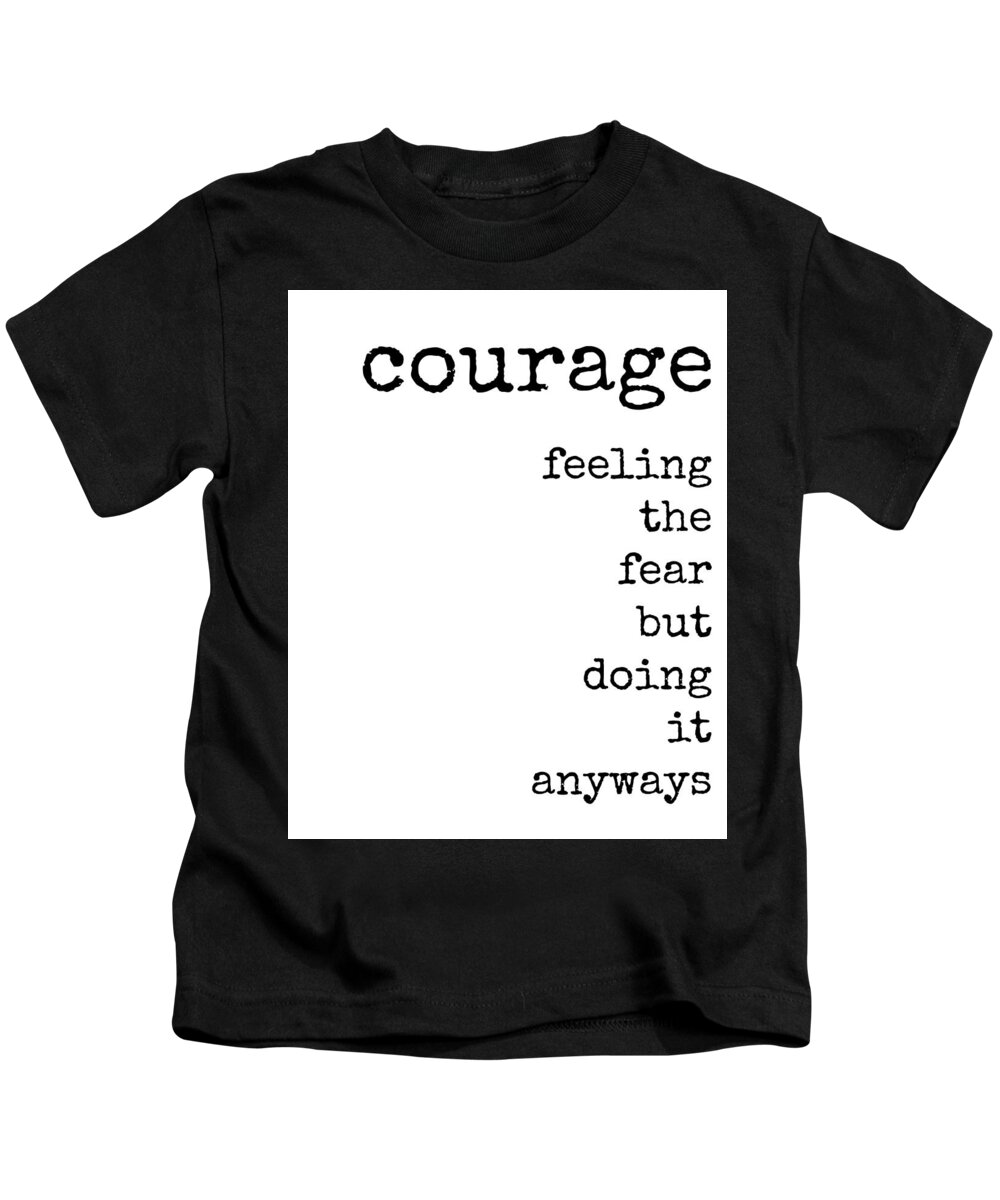 Courage Definition Kids T-Shirt by Diane Palmer - Fine Art America