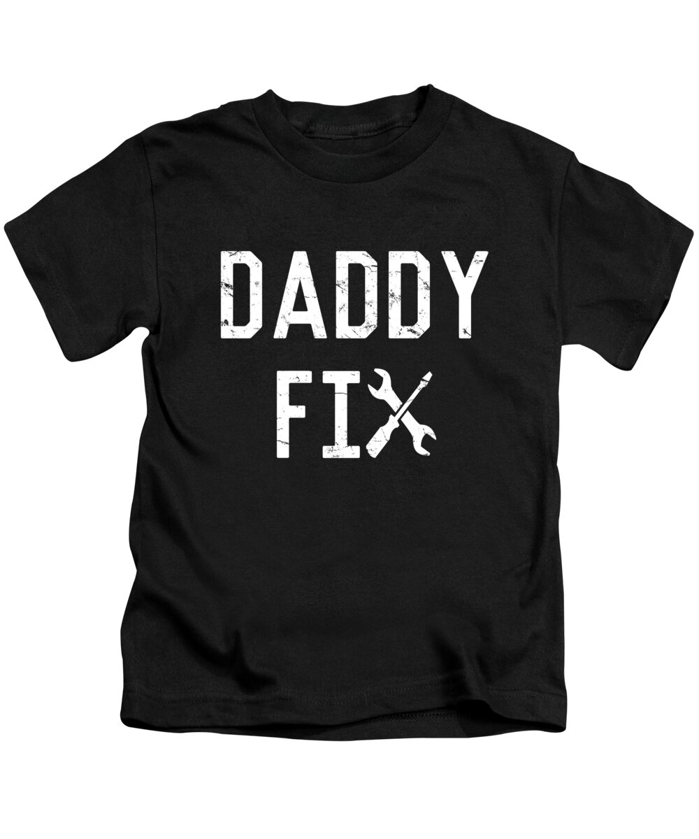 Gifts For Dad Kids T-Shirt featuring the digital art Daddy Fix by Flippin Sweet Gear