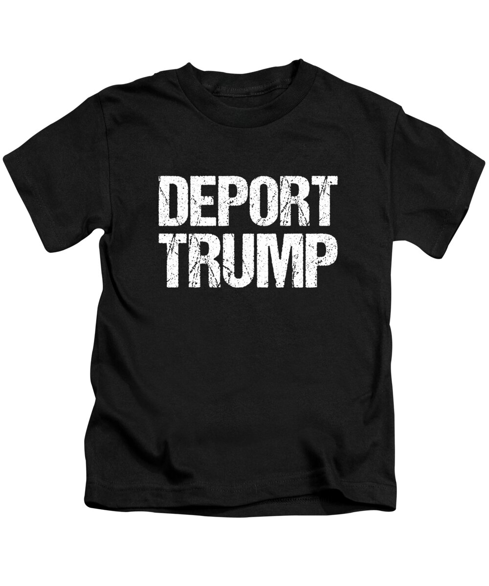 Funny Kids T-Shirt featuring the digital art Deport Trump by Flippin Sweet Gear