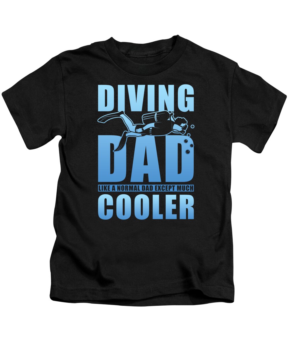 Diver Dad Kids T-Shirt featuring the digital art Diver Dad like a normal Dad except much cooler by Manuel Schmucker