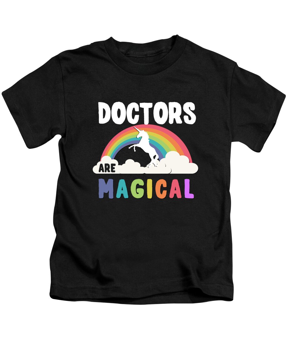 Funny Kids T-Shirt featuring the digital art Doctors Are Magical by Flippin Sweet Gear