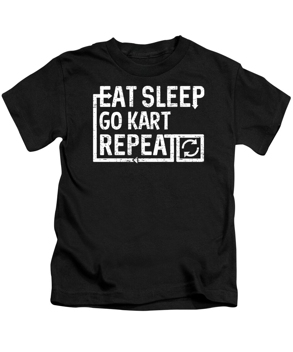 Repeat Kids T-Shirt featuring the digital art Eat Sleep Go Kart by Flippin Sweet Gear