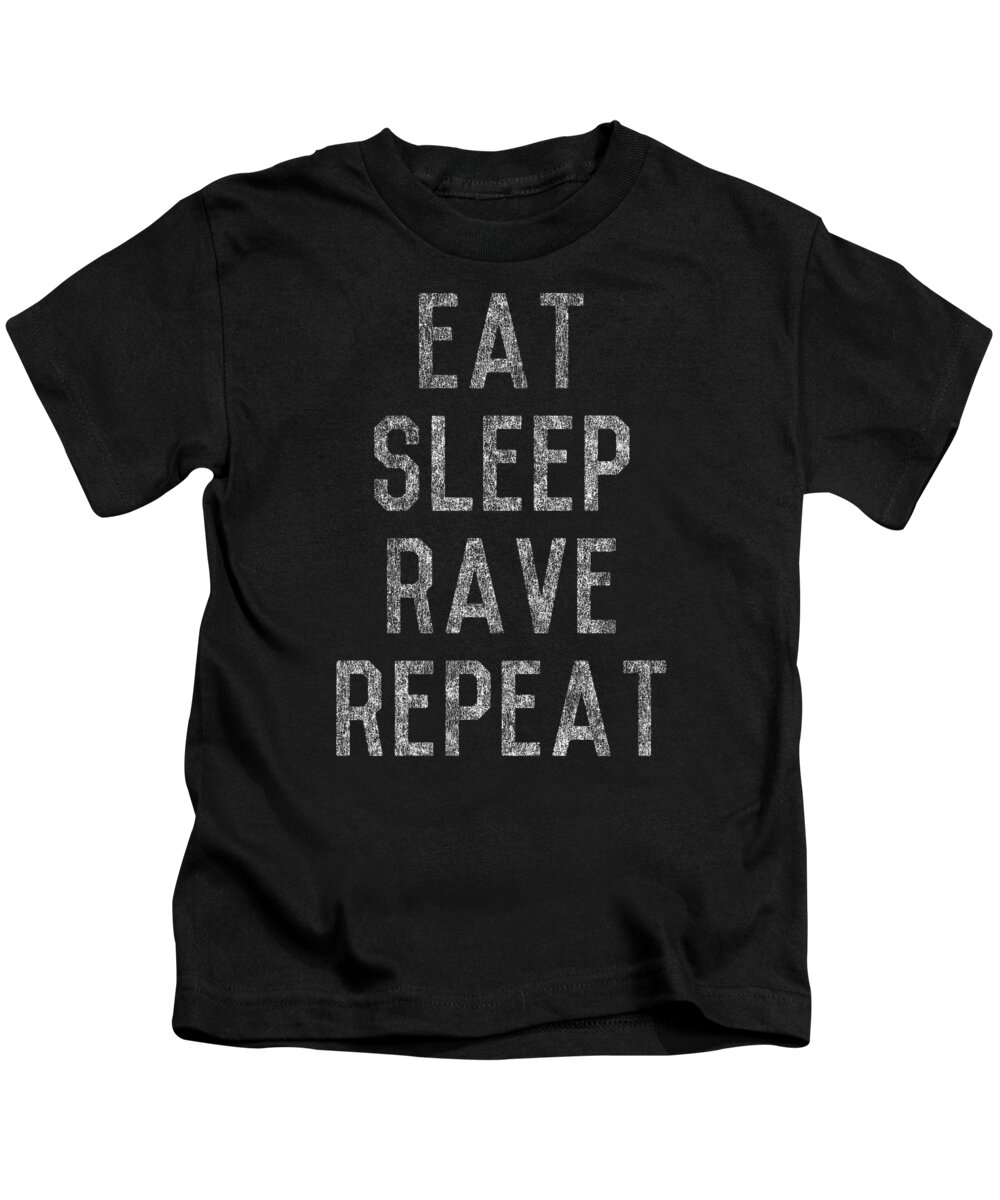 Funny Kids T-Shirt featuring the digital art Eat Sleep Rave Repeat by Flippin Sweet Gear