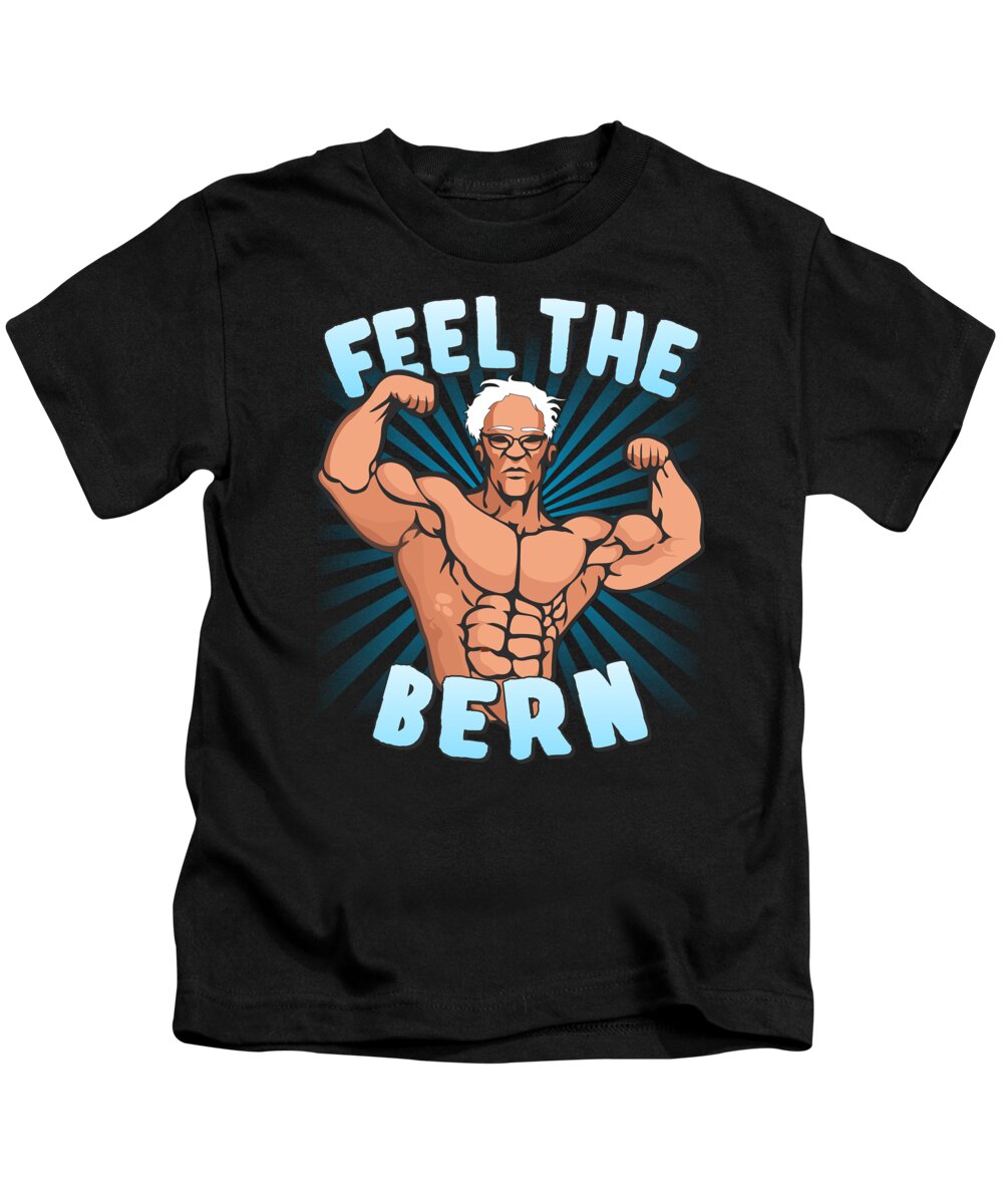 Cool Kids T-Shirt featuring the digital art Feel the Bern Workout Bernie Sanders 2020 by Flippin Sweet Gear