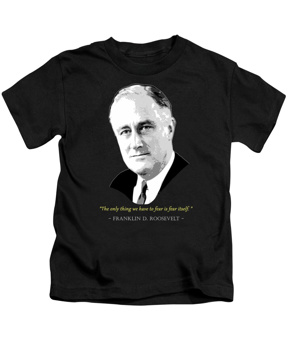 Franklin Kids T-Shirt featuring the digital art Franklin D Roosevelt Quote by Megan Miller