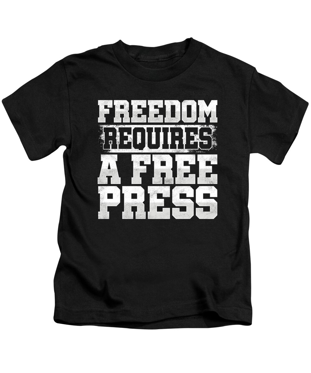 Newspapers Kids T-Shirt featuring the digital art Freedom Requires Free Press Journalist Writer Gift by Thomas Larch