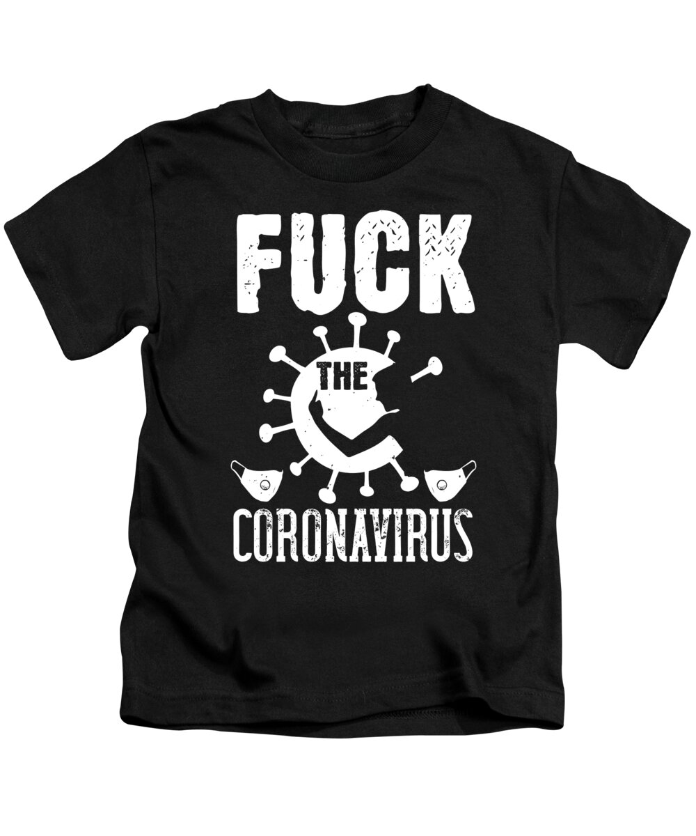Sarcastic Kids T-Shirt featuring the digital art Fuck the CORONAVIRUS by Jacob Zelazny