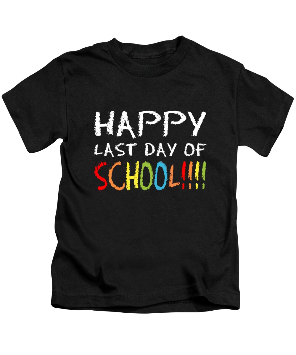 Funny Kids T-Shirt featuring the digital art Happy Last Day Of School by Flippin Sweet Gear