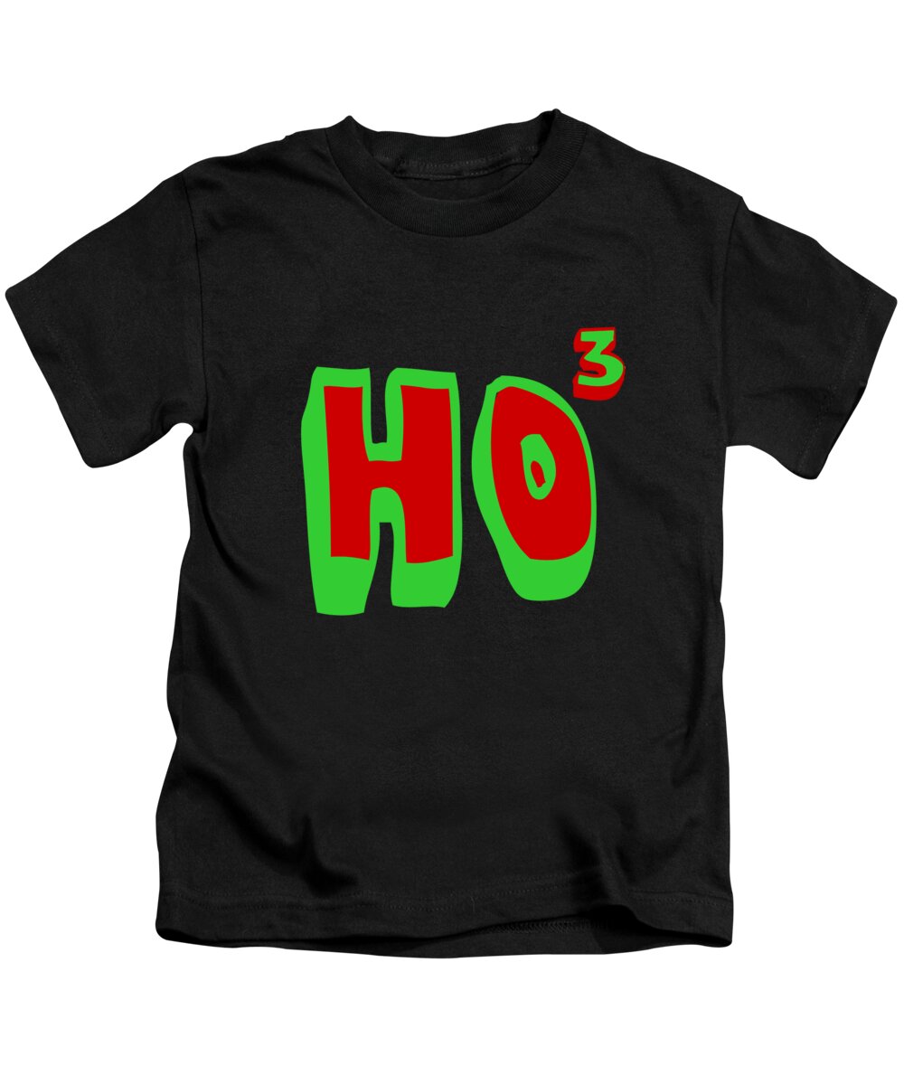 Christmas 2023 Kids T-Shirt featuring the digital art Ho Ho Ho Ho3 by Flippin Sweet Gear