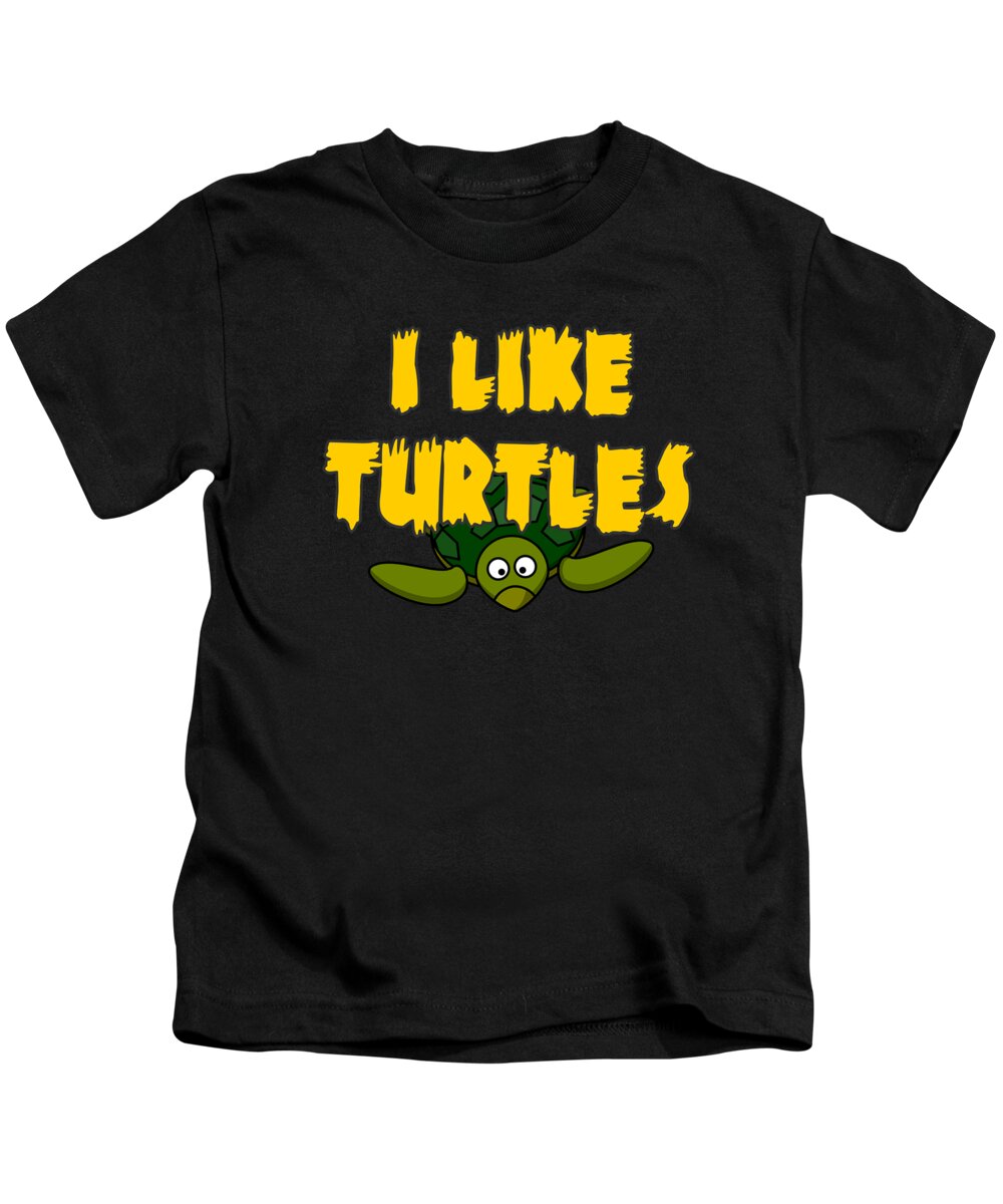 Funny Kids T-Shirt featuring the digital art I Like Turtles by Flippin Sweet Gear
