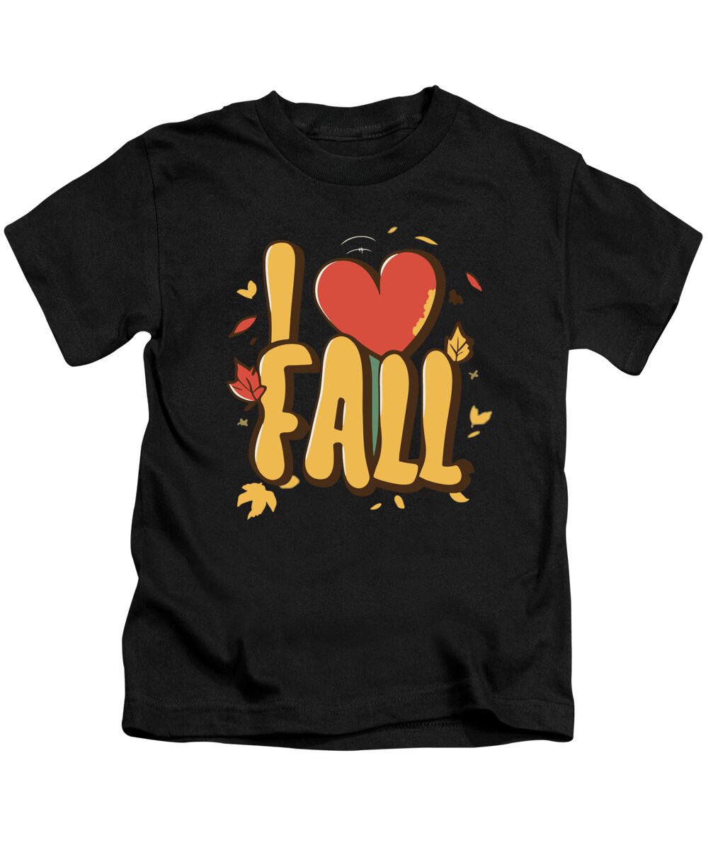 Fall Kids T-Shirt featuring the digital art I Love Fall Autumn Leaves by Flippin Sweet Gear