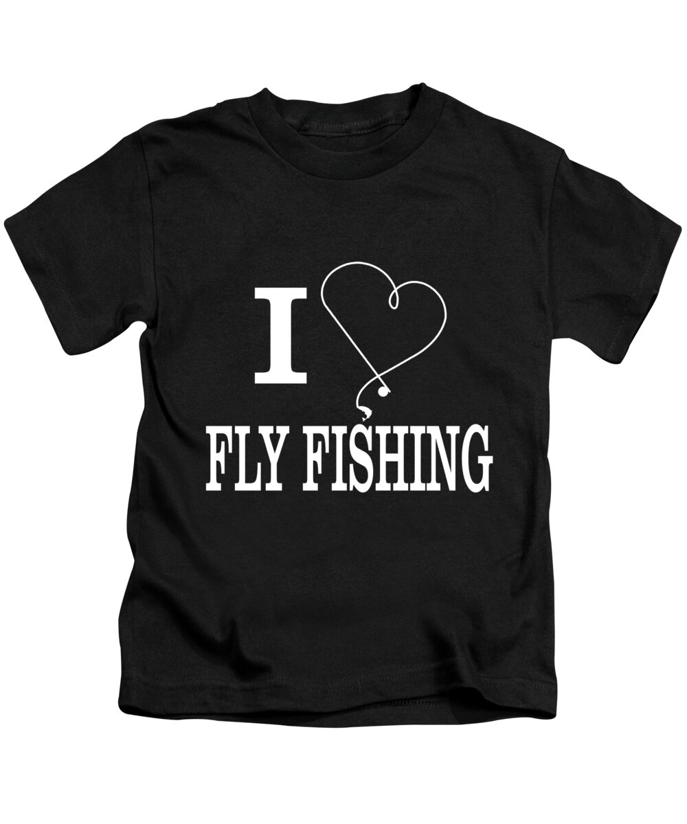I Love Fly Fishing Kids T-Shirt for Sale by Jacob Zelazny