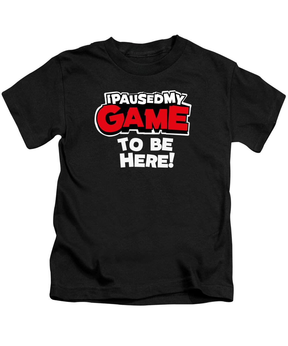 Game Kids T-Shirt featuring the digital art I paused my Game gaming geek console gamer by Toms Tee Store
