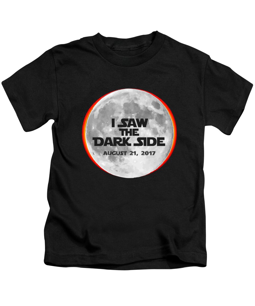 Funny Kids T-Shirt featuring the digital art I Saw The Dark Side Total Solar Eclipse by Flippin Sweet Gear