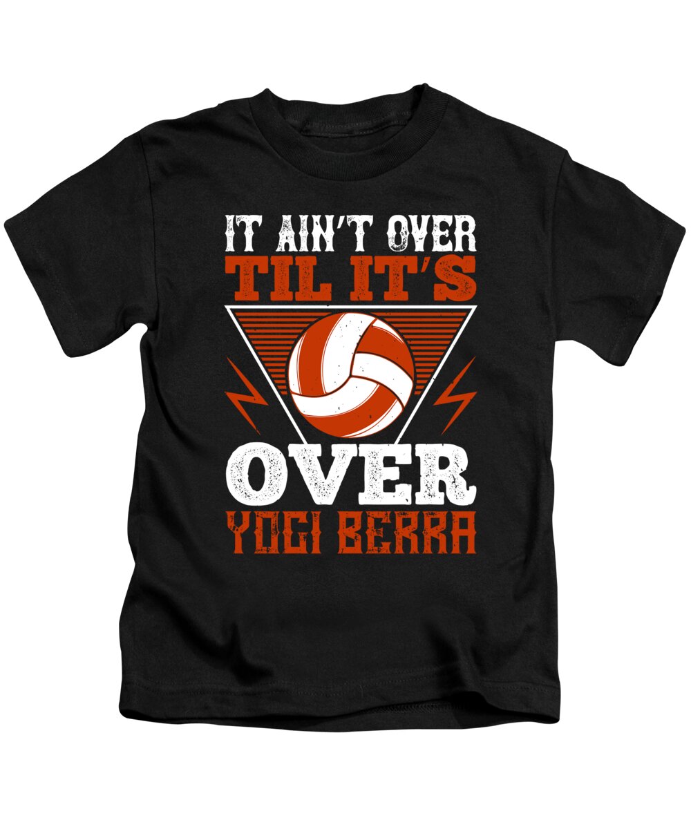 It aint over til its over Yogi Berra Kids T-Shirt