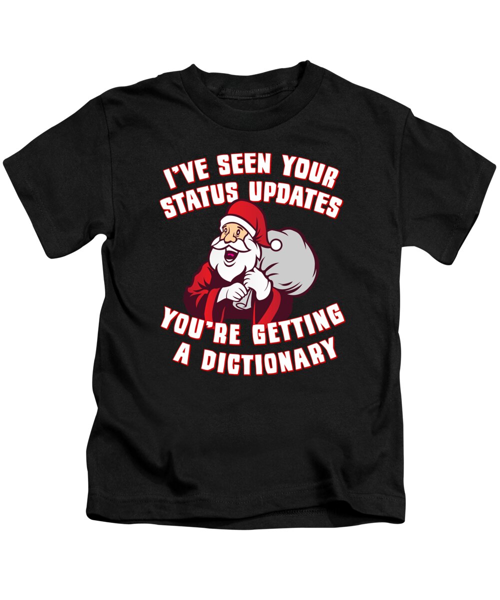 Christmas 2023 Kids T-Shirt featuring the digital art Ive Seen Your Status Updates Santa by Flippin Sweet Gear