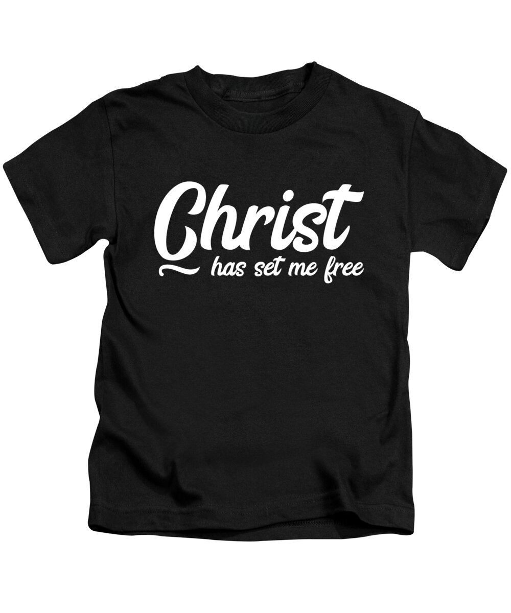 Jesus Has Set Me Free Christian Kids T-Shirt by Noirty Designs Pixels