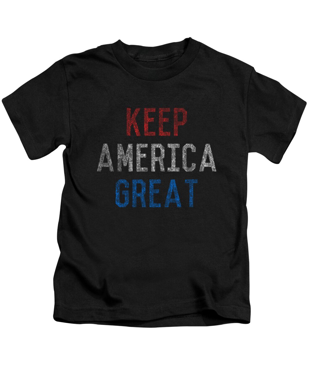 Funny Kids T-Shirt featuring the digital art Keep America Great by Flippin Sweet Gear
