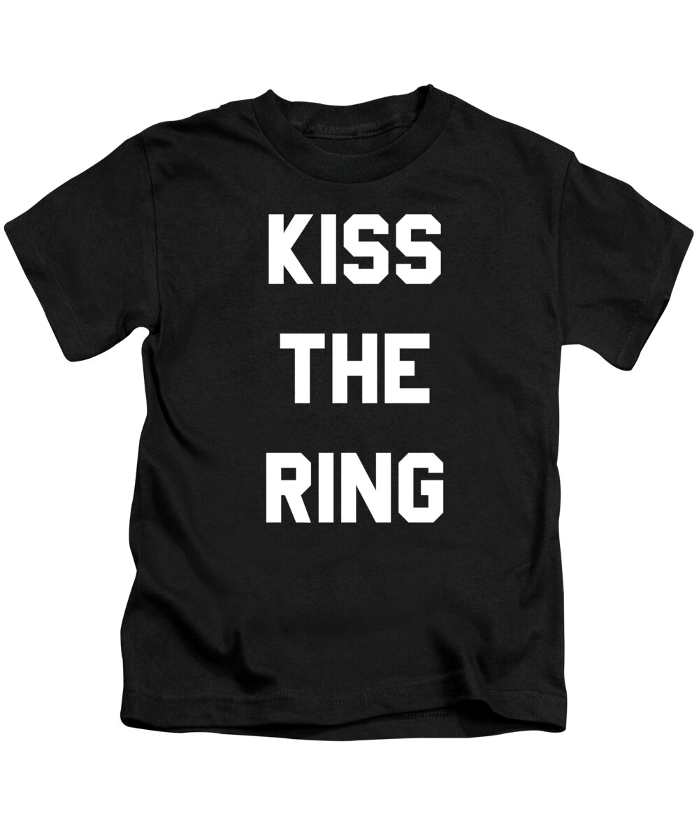 Funny Kids T-Shirt featuring the digital art Kiss The Ring by Flippin Sweet Gear