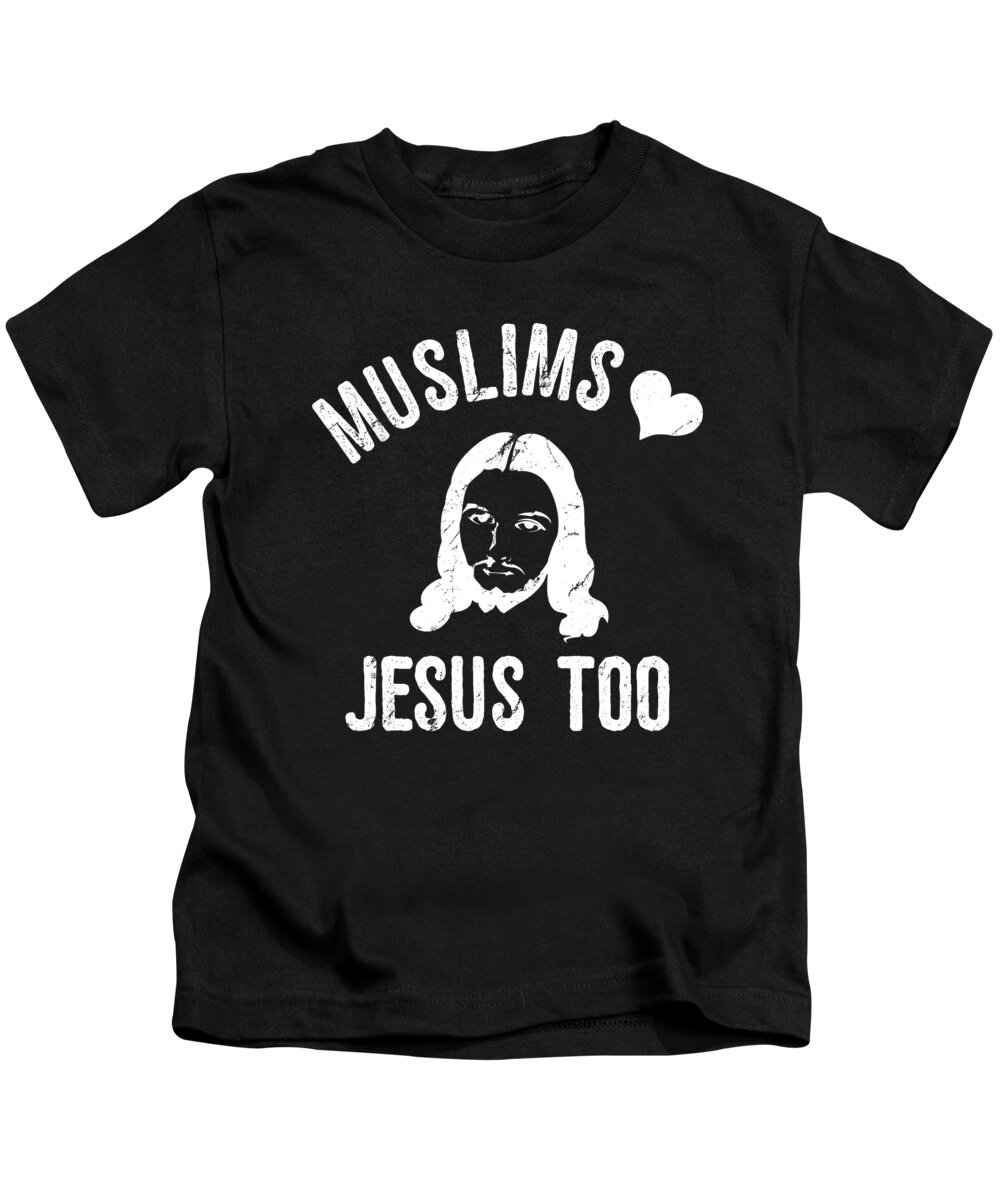 Funny Kids T-Shirt featuring the digital art Muslims Love Jesus Too2 by Flippin Sweet Gear