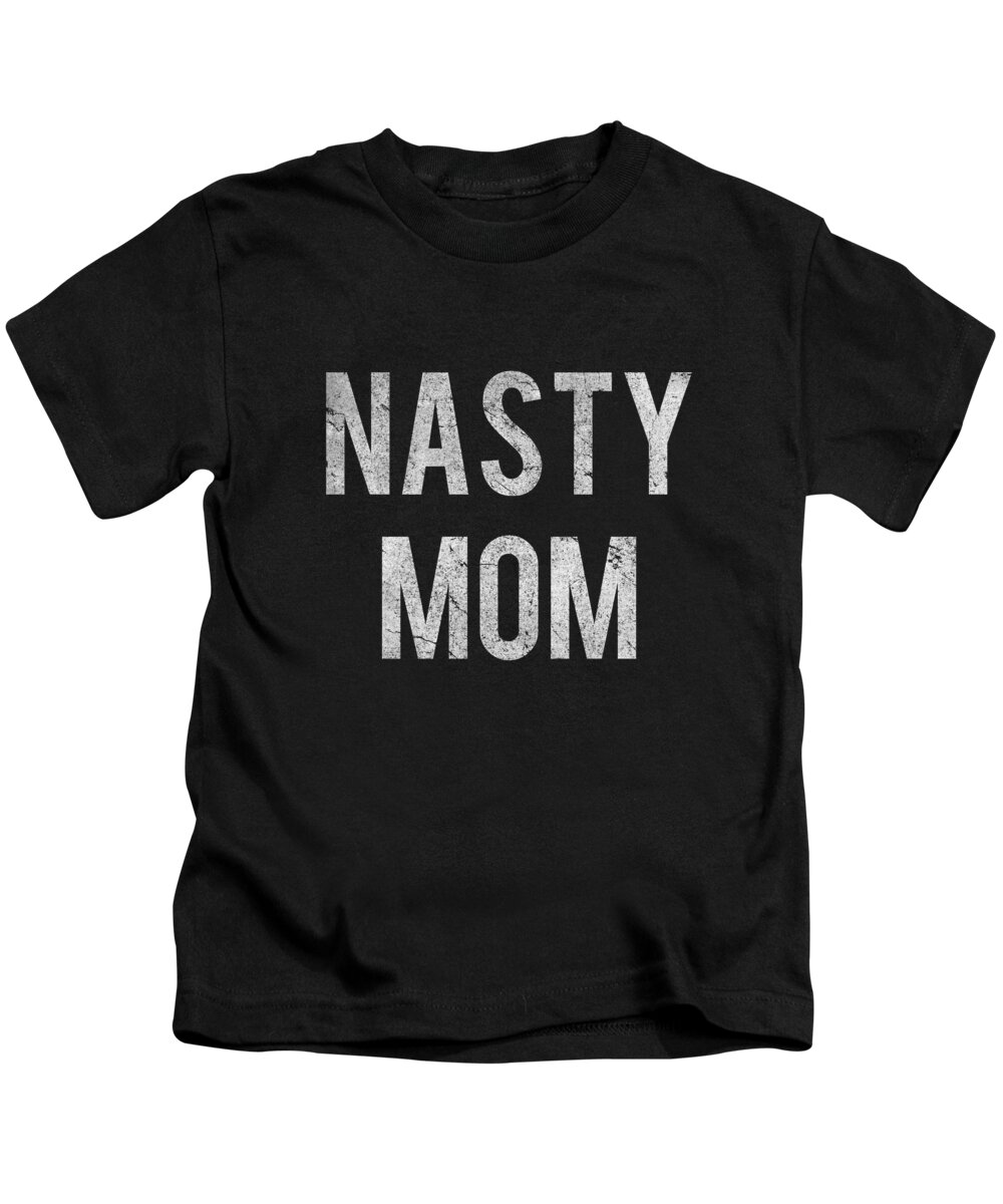 Gifts For Mom Kids T-Shirt featuring the digital art Nasty Mom Retro by Flippin Sweet Gear