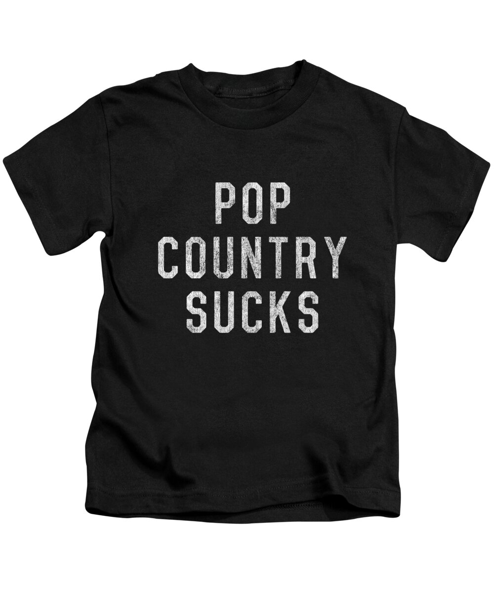 Cowboy Kids T-Shirt featuring the digital art Pop Country Sucks by Flippin Sweet Gear