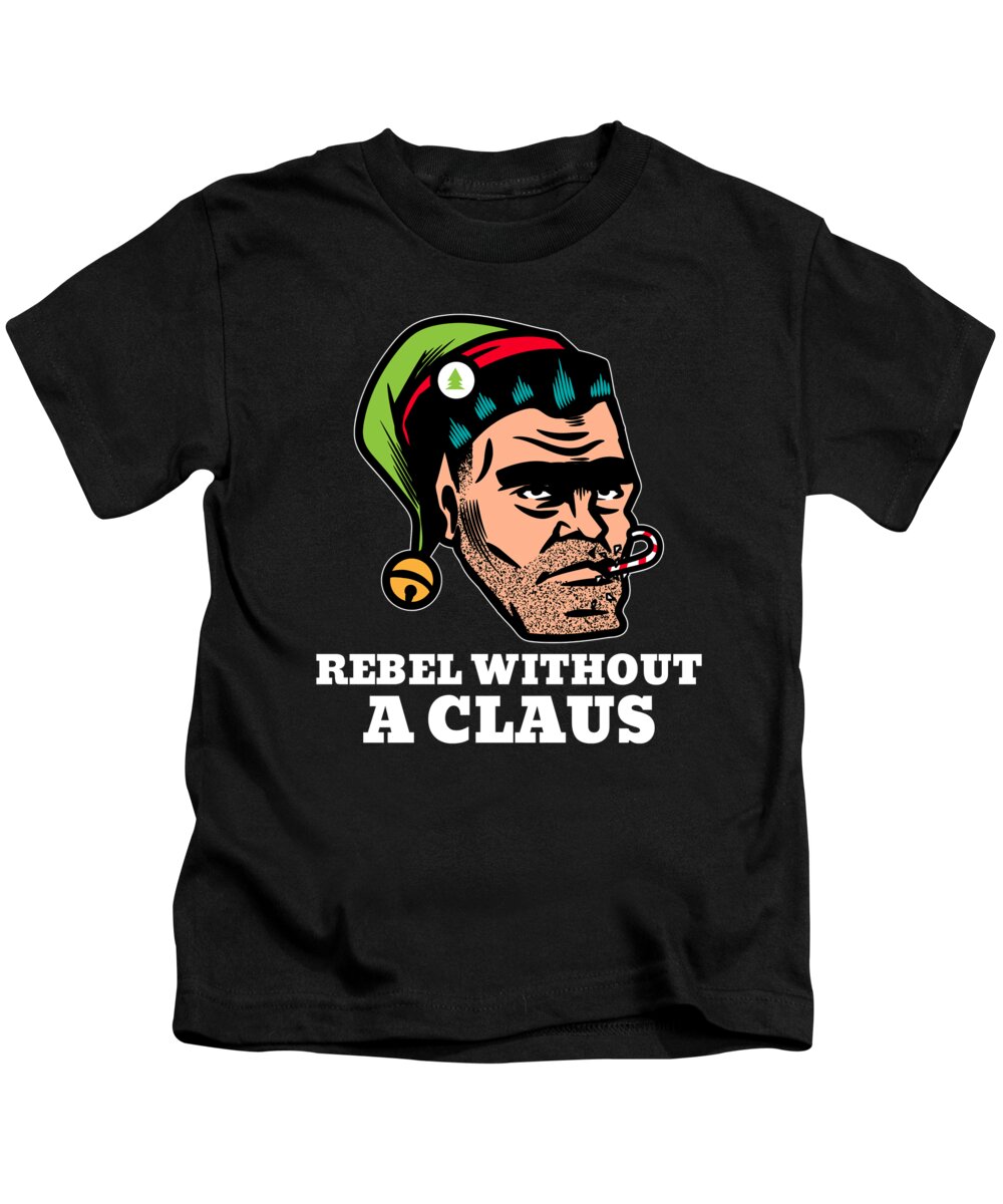 Christmas 2023 Kids T-Shirt featuring the digital art Rebellious Elf Rebel Without a Claus Funny Christmas Pun by Flippin Sweet Gear