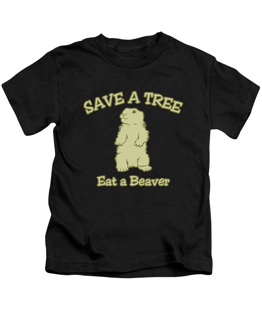 Funny Kids T-Shirt featuring the digital art Save A Tree Eat A Beaver by Flippin Sweet Gear