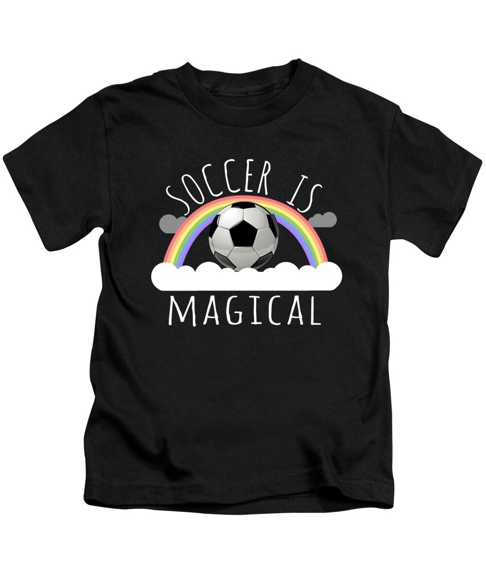 Funny Kids T-Shirt featuring the digital art Soccer Is Magical by Flippin Sweet Gear