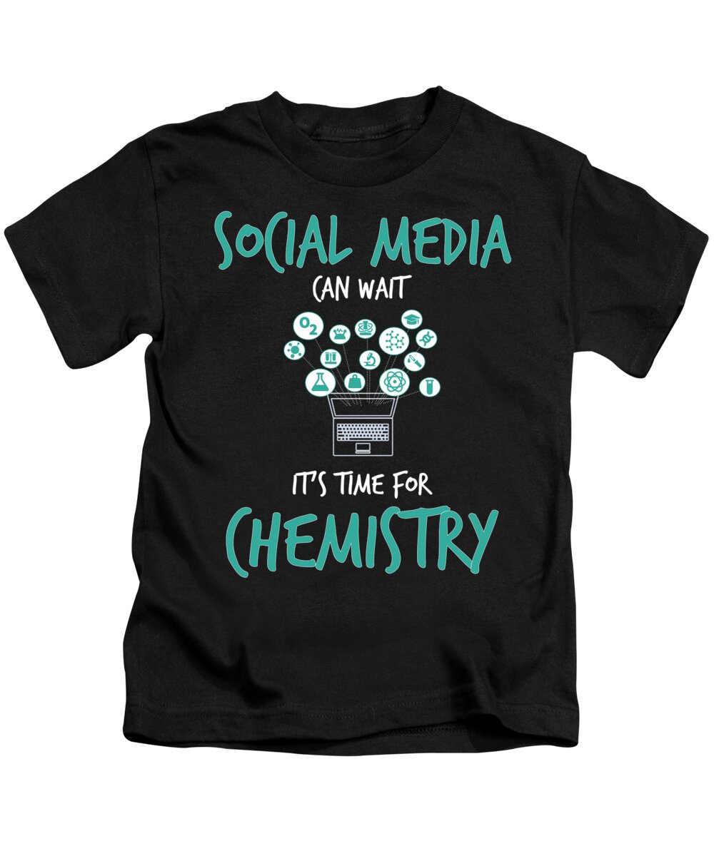 Education Kids T-Shirt featuring the digital art Social Media Can Wait Time For Chemistry by Jacob Zelazny