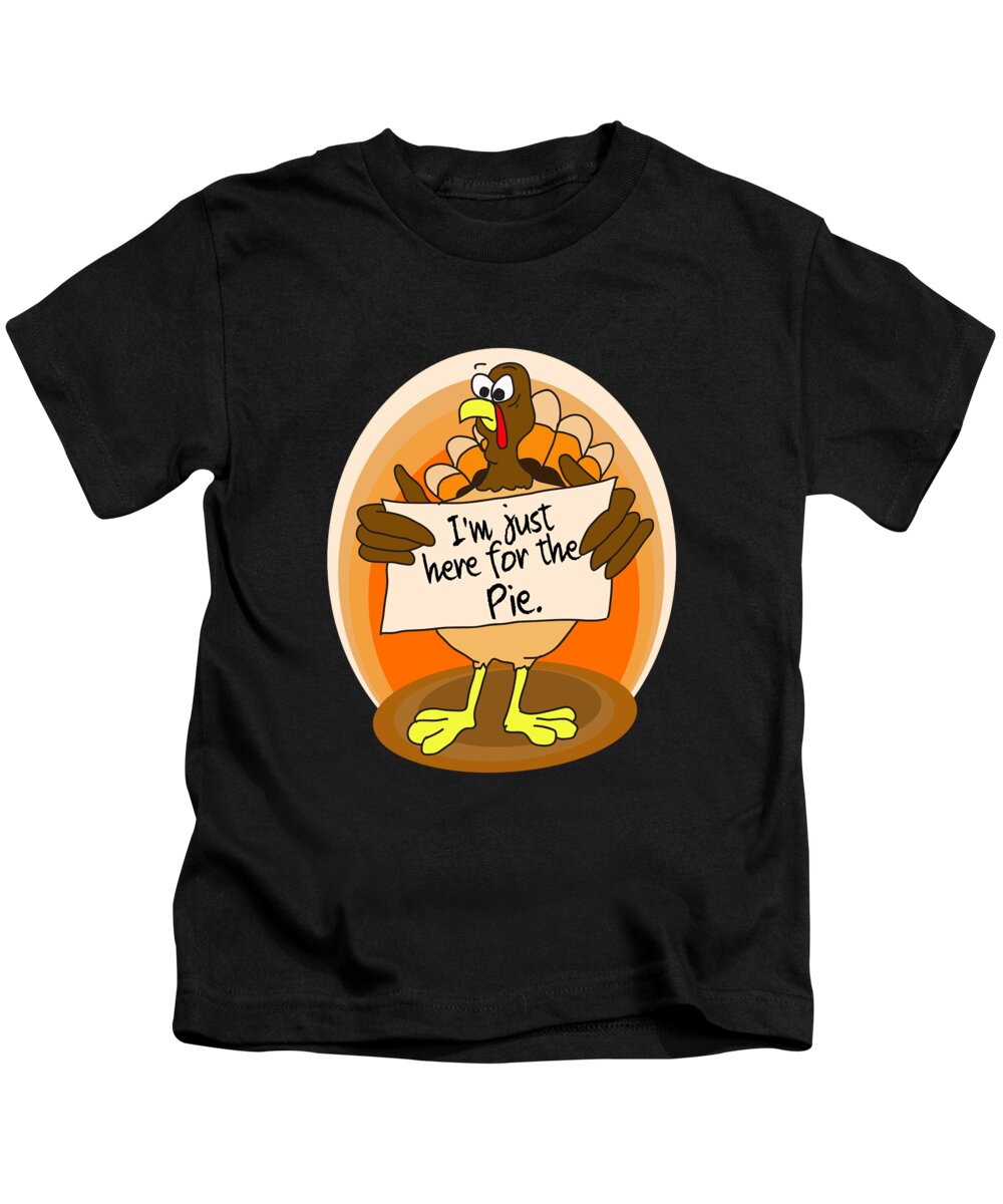 Thanksgiving Turkey Kids T-Shirt featuring the digital art Thanksgiving I m Just Here For The Pie Turkey by Jacob Zelazny