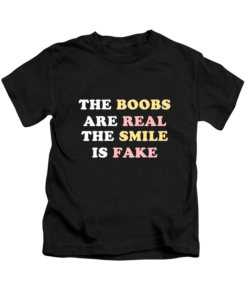 Funny Kids T-Shirt featuring the digital art The Boobs Are Real by Flippin Sweet Gear